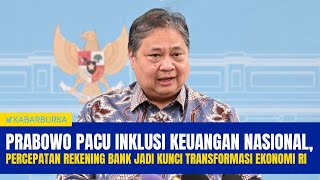 Prabowo Pacu Inklusi Keuangan Nasional, Percepatan Rekening Bank Jadi Kunci Transformasi Ekonomi RI