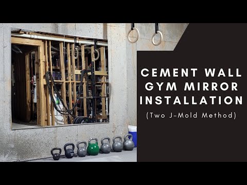 Cement Wall Gym Mirror Installation (Two J-Channel Method)