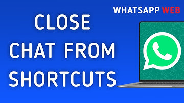 How To Close The Chat From Shortcuts On WhatsApp Web On PC (New Update)
