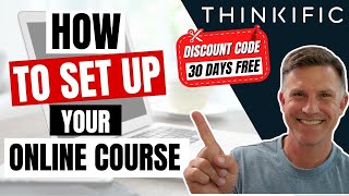 How to Set-Up Your Online Course with Thinkific | PLUS Free 30-Day Trial
