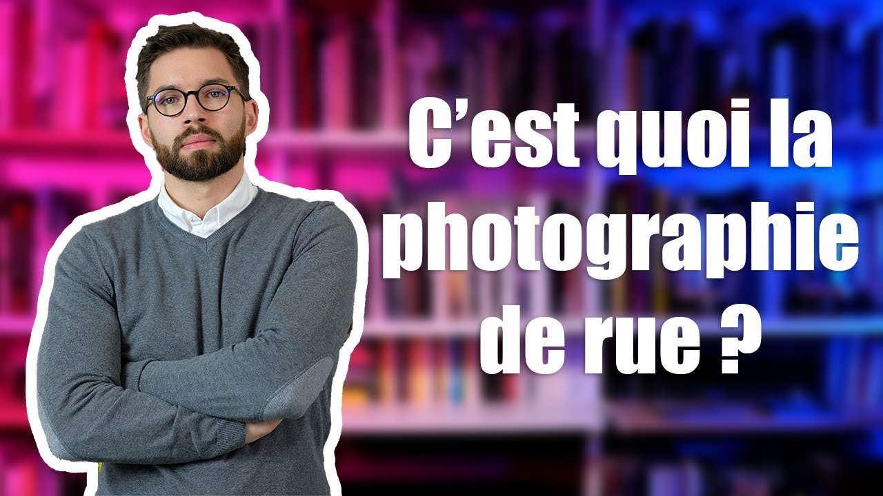 📷 C'est quoi la PHOTOGRAPHIE DE RUE ?