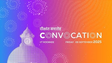 Annual Convocation 2025, IIT Roorkee, Teaser 