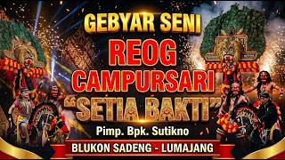 Gebyar Seni Reog Campursari 'SETIA BAKTI' Pimp. Bpk. Sutikno Blukon Sadeng - Lumajang Malam