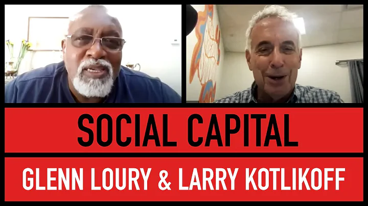 How to Transcend Your Class | Glenn Loury & Larry Kotlikoff | The Glenn Show