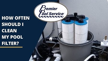 How Often Should I Clean my Pool Filter?