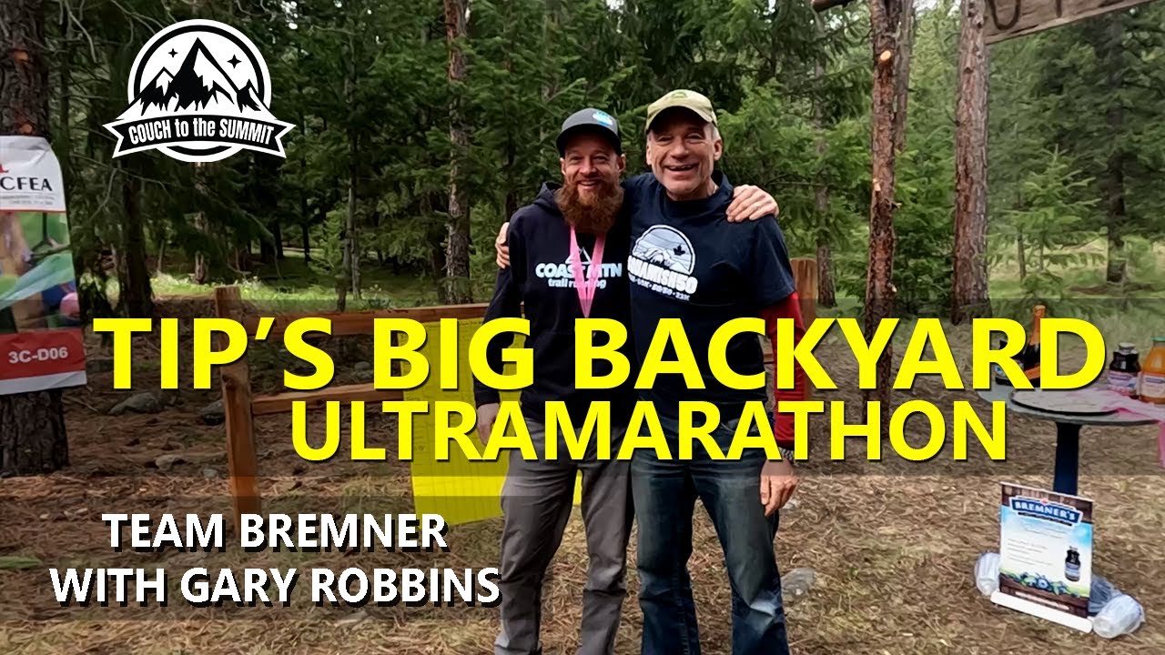 2022 TIP'S BIG BACKYARD ULTRAMARATHON Gary Robbins & Team Bremner
