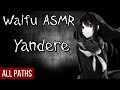 ♥ Waifu ASMR | ALL PATHS | YANDERE |【ROLEPLAY / ASMR】♥