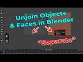 How to unjoin objects  faces in blender