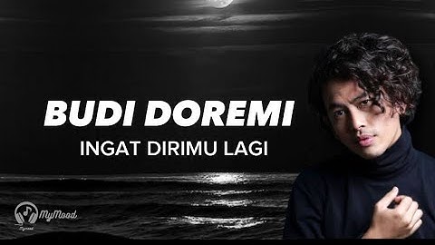 BUDI DOREMI - INGAT DIRIMU LAGI #liriklagu #budidoremi