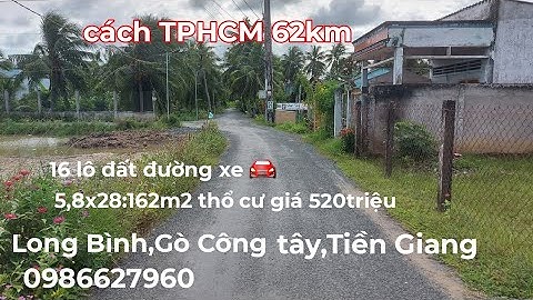 Ms476.16 Lô Đất đường xe hơi 🚘 .5,8x28:162m2 giá 520triệu.Long Bình,Gò CôngTây,Tiền Giang 0986627960