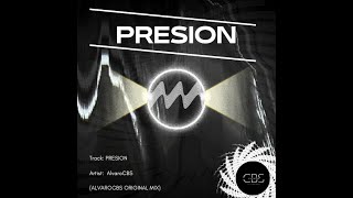 PRESION - AlvaroCBS (Original MIX)