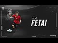 Feta fetai   highlights  midfielder