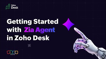 Getting Started with Zia Agents in Zoho Desk