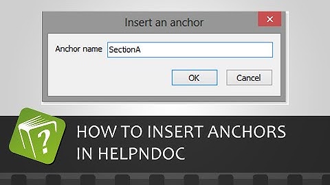 How to insert anchors in HelpNDoc (Step-by-step guide)