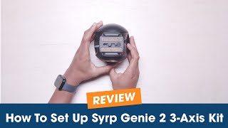 How to Set Up Syrp Genie 3 Axis Kit.