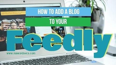 How to Add a Blog to Feedly