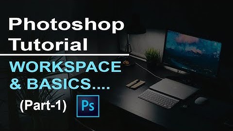 Photoshop Tutorial Part-1 | Workspace & Basics