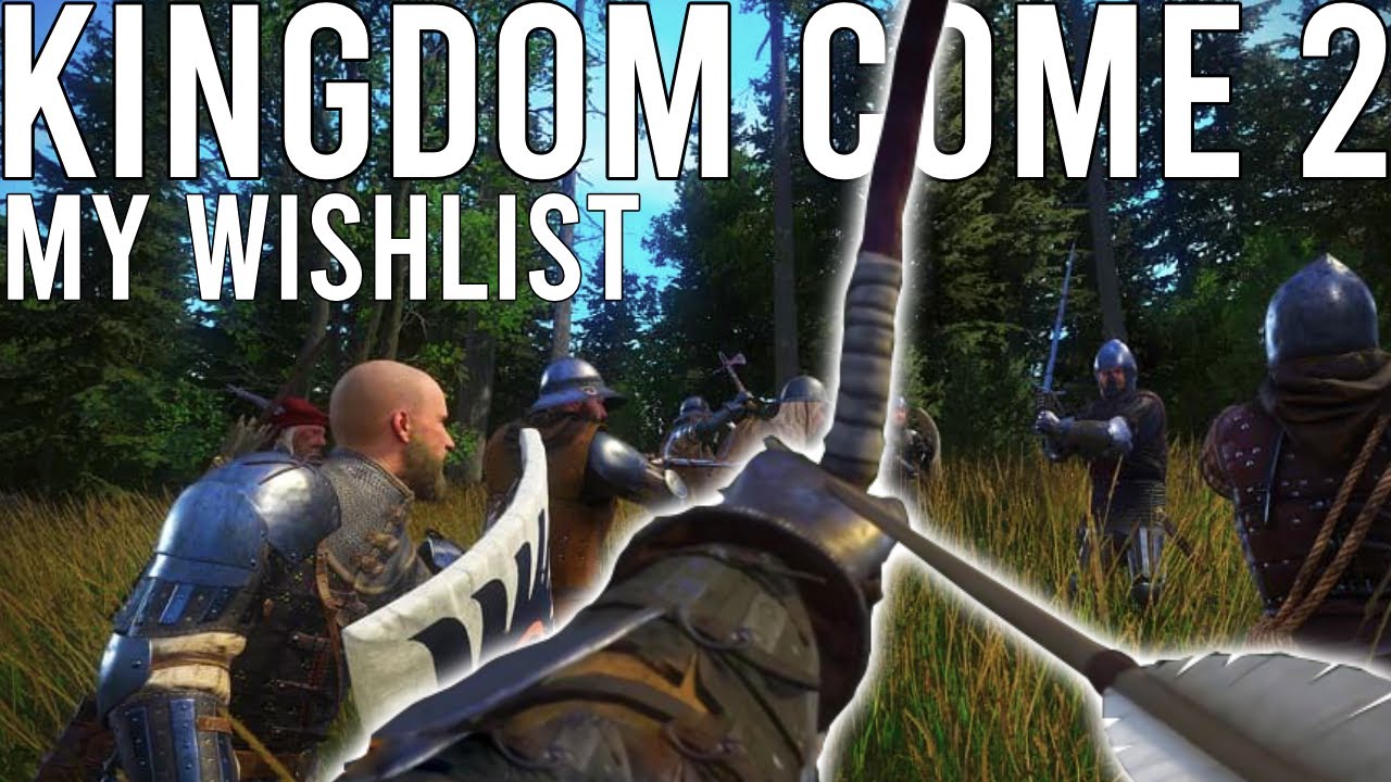 Kingdom Come Deliverance 2 My Honest Wishlist Youtube