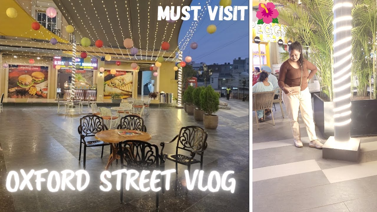 Oxford Street vlog 🤪 foreign vibe in zirakpurmust visit place for