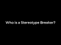 Who is a stereotype breaker  join the movement