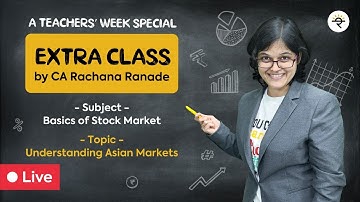 Basics of Asian Stock Markets | CA Rachana Ranade