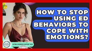 How To Stop Using ED Behaviors To Cope With Emotions? - Eating Disorder Support Hub