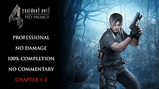 Resident Evil 4: UHD | 100% Walkthrough - Chapter 1-2 (Professional, No Damage, All Collectibles)