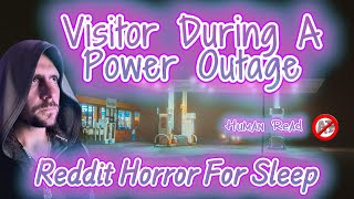 I Had A Visitor During A Power Outage: Reddit Horror for Sleep