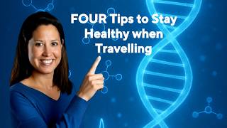 FOUR Tips for Staying Healthy when Traveling