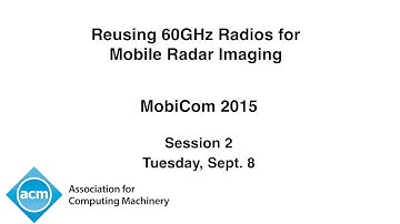 MobiCom 2015 - Reusing 60GHz Radios for Mobile Radar Imaging