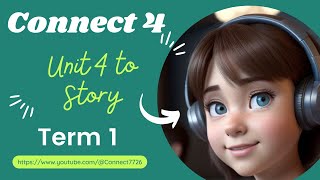 connect 4 audios ( unit 4 to story ) term1نصوص استماع الصف الرابع ترم أول