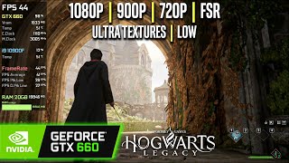 GTX 660 | Hogwarts Legacy - 1080p, 900p, 720p, FSR