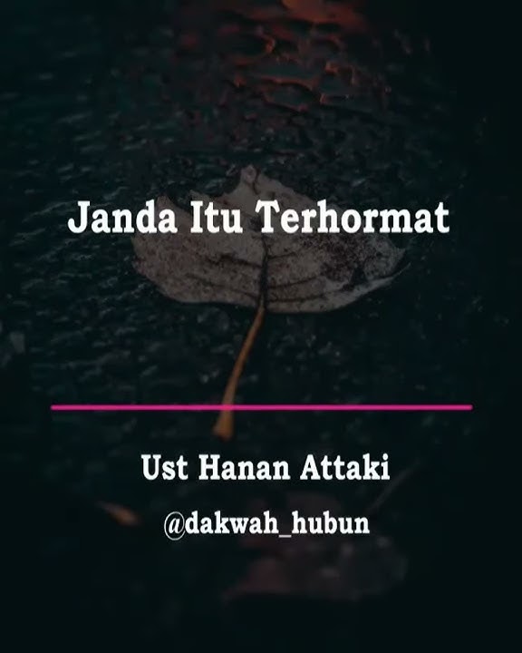 Ustadz Hanan attaki 'Janda lebih terhormat di sisi Allah'