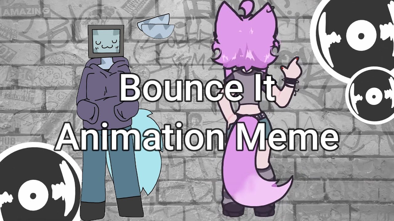 Bounce It Animation Meme - Fake Collab - YouTube