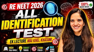 🧬ALL IDENTIFICATION TESTS | 💯COMPLETE CONCEPT | 🔥RE NEET 2026 | BY SANCHITA SHARMA ⚡️