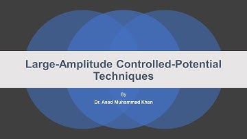 Large Amplitude Controlled Potential Techniques Part1