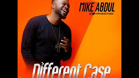 DIFFERENT CASE bY Mike Abdul