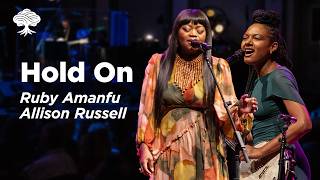 Hold On - Live From Nashville, TN with Allison Russell and Ruby Amanfu - No Small Endeavor