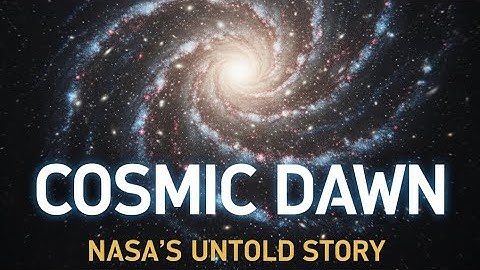 Cosmic Dawn: How NASA & JWST Are Revealing the Universe