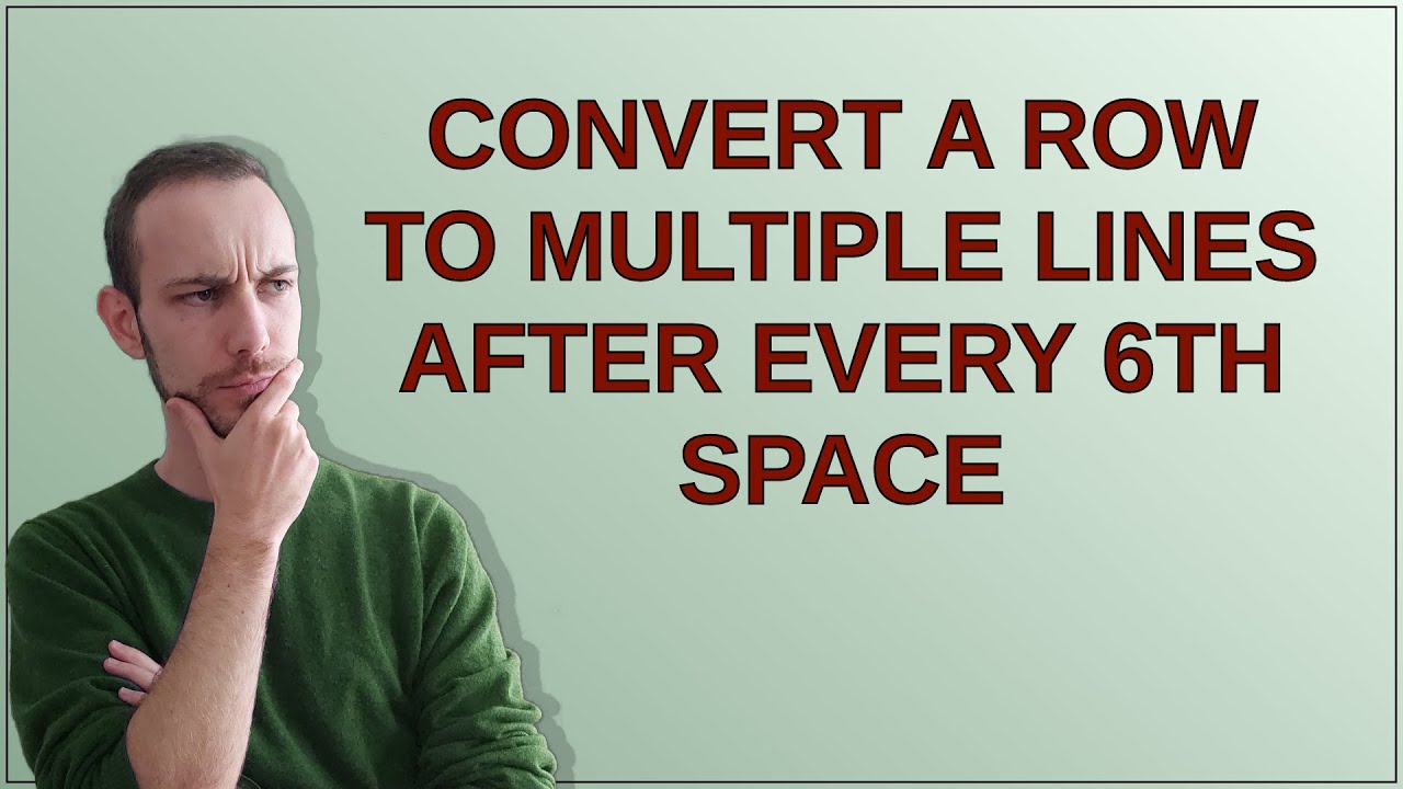 convert-a-row-to-multiple-lines-after-every-6th-space-youtube