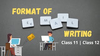 Email Writing | Writing Skills | Format of Email Writing | Class 11 | Class 12 | Explained in Hindi
