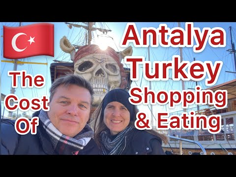 AntalyaTurkey, the cost of Shopping and Eating (Expats, Nomads, and Tourism, Antalya 2022)