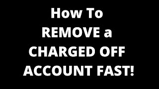 how to get charge offs removed quickly from credit reports