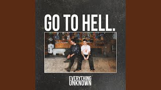 Miniatura del video "Everything Unknown - Go to Hell"