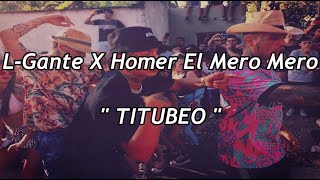 L-Gante X Homer El Mero Mero - TITUBEO (LETRA - SUBTITULOS - LYRICS - KARAOKE) - LyricsAP