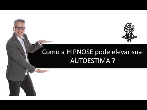 Como a HIPNOSE pode elevar sua AUTOESTIMA aprenda neste vídeo