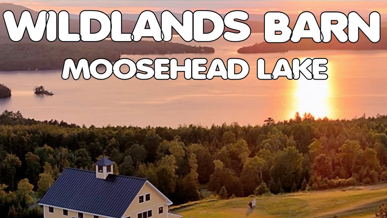 Wildlands Barn at Moosehead Lake, Maine - LIVE CAM