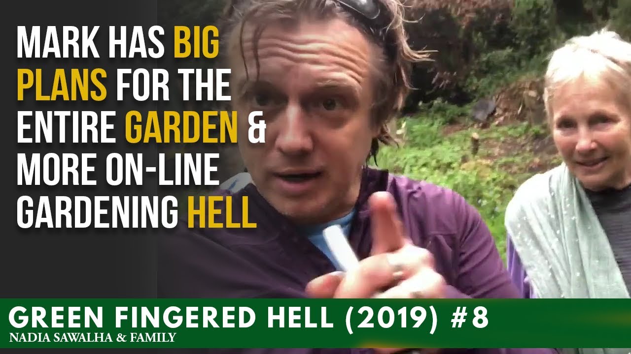 GFH 8 - Mark Has BIG Plans for the ENTIRE Garden & MORE On-Line GARDENING HELL