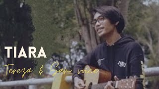 Tiara - M. Nasir|| (TEREZA & SAM VOICE) Cover   Lirik Terbaik