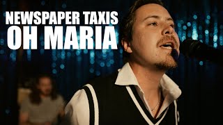 Newspaper Taxis - Oh Maria [ Video] Resimi